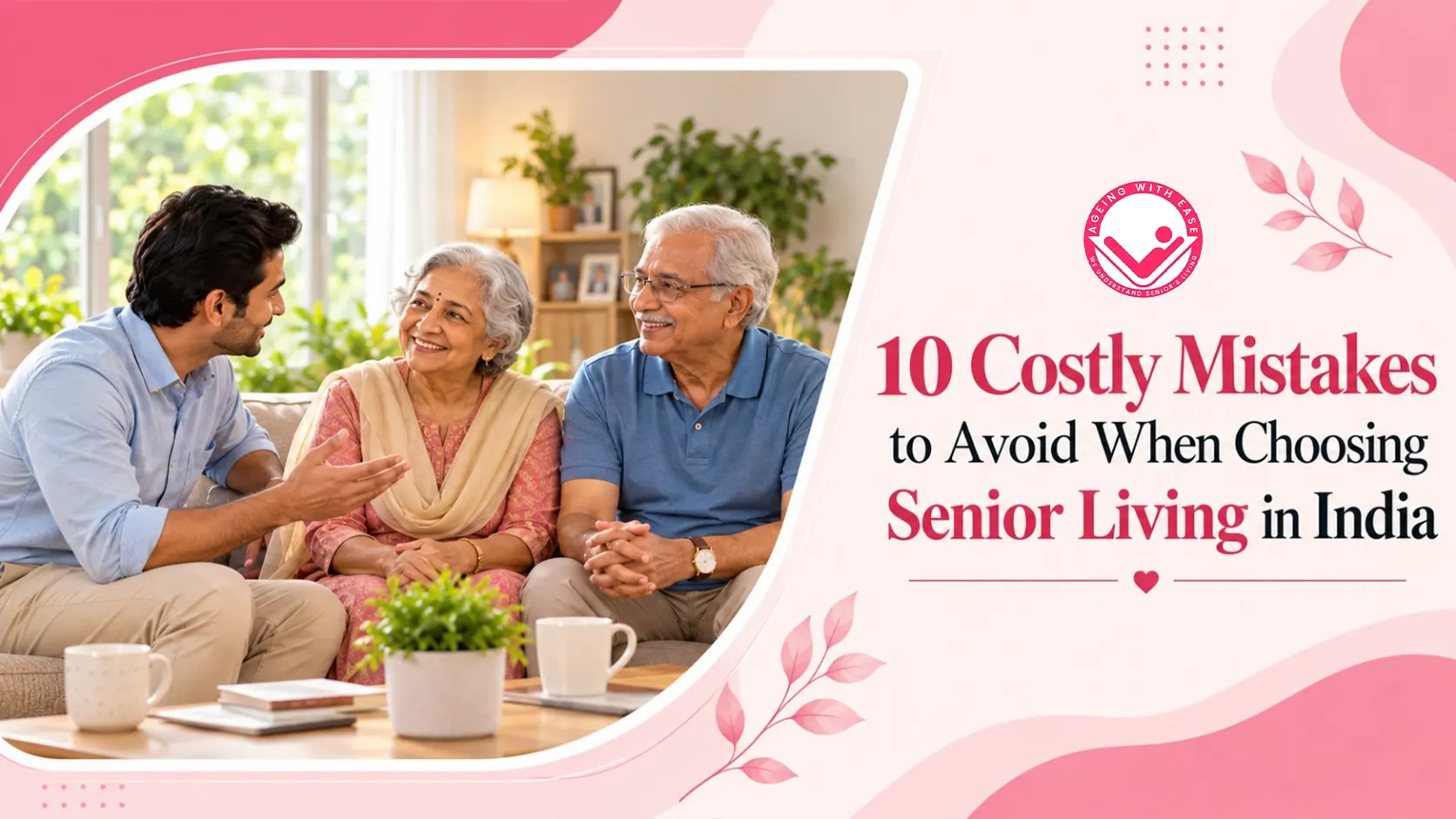 10 Costly Mistakes to Avoid When Choosing Senior Living in India
